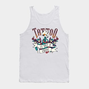Tattoo is not a crime Tank Top